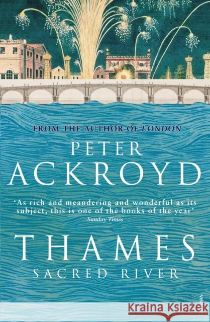 Thames: Sacred River Peter Ackroyd 9780099422556 Vintage Publishing - książka