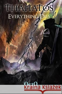 Thanatos: Everything Dies John Alexander 9781099968242 Independently Published - książka