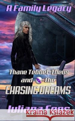Thane Tebbet Theus and the Chasing Dreams Iuliana Foos 9781952805332 Dlg Publishing Partners, LLC - książka