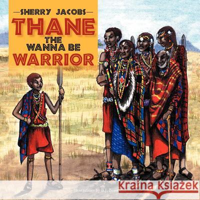 Thane The Wanna Be Warrior Jacobs, Sherry 9781477124208 Xlibris Corporation - książka