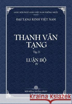Thanh Van Tang, Tap 21: Tap Di Mon Tuc Luan - Bia Mem Tue Sy, Nguyen an, Hoi Dong Hoang Phap 9798886660593 Vietnam Great Tripitaka Foundation - książka