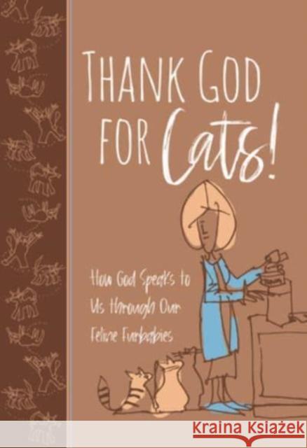 Thank God for Cats!: How God Speaks to Us Through Our Feline Furbabies Linda S Clare 9781424565498 BroadStreet Publishing - książka