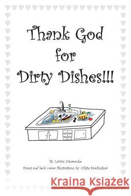 Thank God for Dirty Dishes!!! Larissa Nazarenko Nikita Sveshnikov Larissa Nazarenko 9781508838616 Createspace - książka