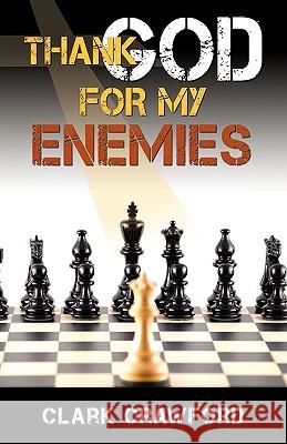 Thank God for My Enemies Clark Crawford 9781934749555 Crosshouse Publishing - książka