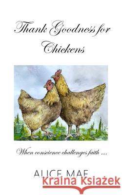 Thank Goodness for Chickens Alice Mae 9781800310476 New Generation Publishing - książka