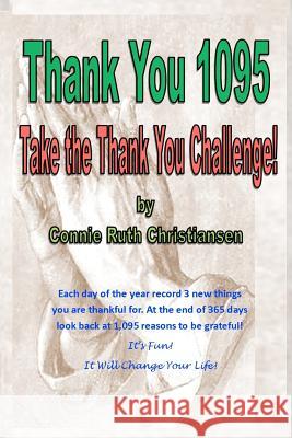 Thank You 1095: Take the Thank You Challenge! Connie Ruth Christiansen 9780615573236 Bud Books - książka