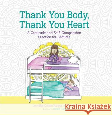 Thank You Body, Thank You Heart: A Gratitude and Self-Compassion Practice for Bedtime Jennifer Cohe Karen Gilmour 9781683732600 Pesi Publishing & Media - książka