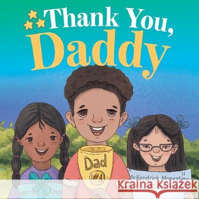 Thank You, Daddy: Honoring and Celebrating the Sacrifices, Support, and Dedication of Devoted Fathers Everywhere Kendrick Monestime Natalia Berezina  9781685110123 Blush Children Books - książka