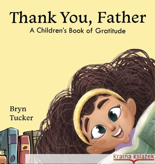 Thank You, Father: A Children's Book of Gratitude Bryn K. Tucker 9781087886541 Indy Pub - książka