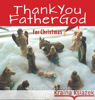 Thank You Father God For Christmas Ross, D. Victoria 9781525518072 FriesenPress - książka