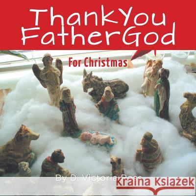 Thank You Father God For Christmas Ross, D. Victoria 9781525518089 FriesenPress - książka