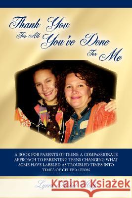 Thank You for All You've Done for Me: A Book for Parents of Teens: A Compassionate Approach to Parenting Teens Changing What Some Have Labeled as Trou Huff, Lynne Kishel 9781434348913 Authorhouse - książka