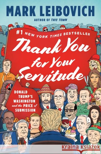 Thank You for Your Servitude: Donald Trump's Washington and the Price of Submission Leibovich, Mark 9780593296318 Bantam Doubleday Dell Publishing Group Inc - książka