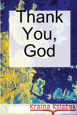 Thank You, God Selena Millman 9781300410287 Lulu.com - książka