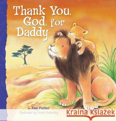 Thank You, God, for Daddy Amy Parker Thomas Nelson Publishers 9781400317080 Thomas Nelson Publishers - książka