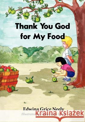 Thank You God For My Food Neely, Nicole 9781439260630 Booksurge Publishing - książka