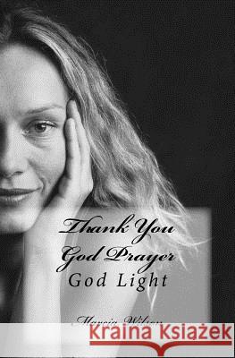 Thank You God Prayer: God Light Marcia Wilson 9781499345865 Createspace Independent Publishing Platform - książka