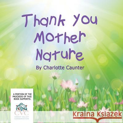 Thank You Mother Nature Charlotte Caunter 9781927865095 Wtl International - książka