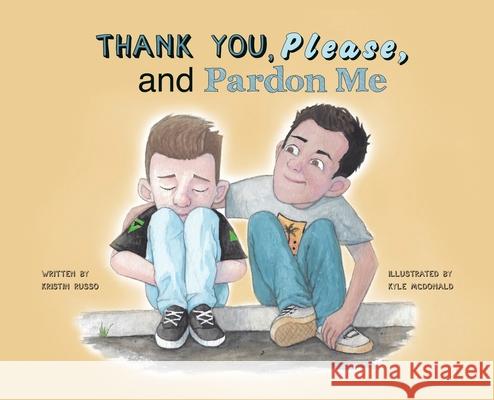 Thank You, Please, and Pardon Me Kristin Russo Kyle McDonald 9781952209727 Lawley Enterprises LLC - książka