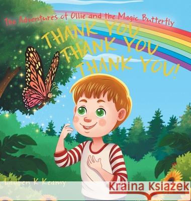 Thank you Thank you Thank you!: The Adventures Of Ollie and the Magic Butterfly Lauren K. Keamy 9780228820147 Tellwell Talent - książka