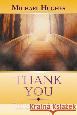 Thank You: The Continued Journey the Essence of Living with Cancer Michael Hughes 9781984572196 Xlibris Us - książka