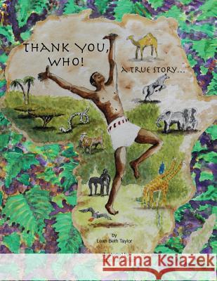 Thank You, Who!: A True Story... Leah Beth Taylor Gordon Kelse Furr 9781492203674 Createspace - książka