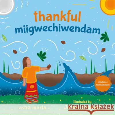 Thankful / Miigwechiwendam Astra Mart? Jordan Stranger Angela Mesic 9781459845862 Orca Book Publishers - książka
