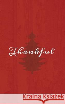 Thankful: A Red Hardcover Decorative Book for Decoration with Spine Text to Stack on Bookshelves, Decorate Coffee Tables, Christmas Decor, Holiday Decorations, Housewarming Gifts Murre Book Decor 9781636570372 Murre Book Decor - książka