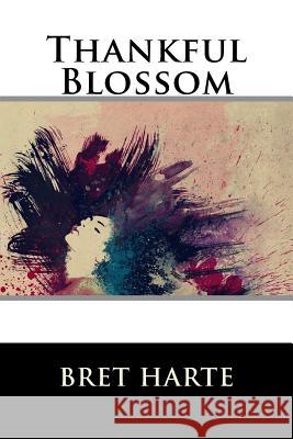 Thankful Blossom Bret Harte 9781517270667 Createspace - książka