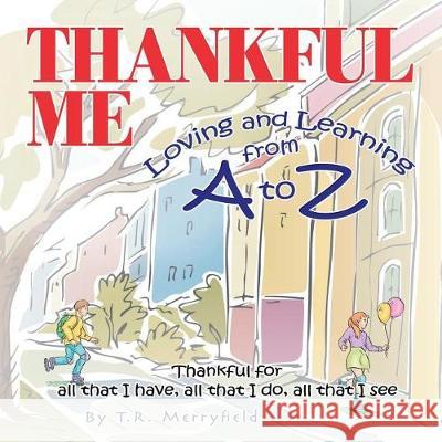 Thankful Me: Loving and Learning from A to Z T R Merryfield 9781504354929 Balboa Press - książka