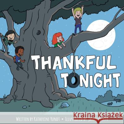 Thankful Tonight Katherine Yundt Jason Pruett 9781462122394 Plain Sight Publishing - książka
