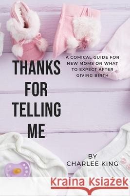 Thanks For Telling Me Charlee King 9781640077454 Paperback - książka