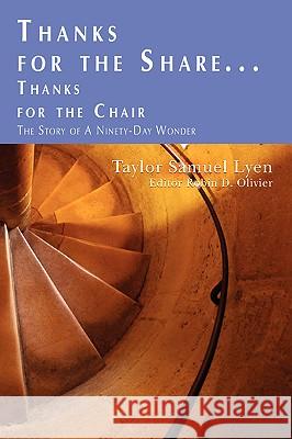 Thanks for the Share ...: Thanks for the Chair Lyen, Taylor Samuel 9780595395910 iUniverse - książka