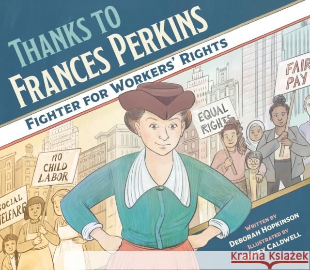 Thanks to Frances Perkins: Fighter for Workers' Rights Deborah Hopkinson Kristy Caldwell 9781682634080 Peachtree Publishers - książka