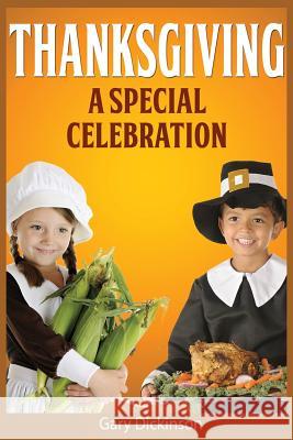 Thanksgiving A Special Celebration Dickinson, Gary 9781502746108 Createspace - książka