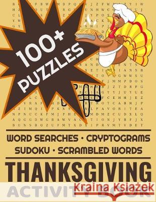 Thanksgiving Activity Book: 100+ Word Search Cryptograms Scramble Sudoku Puzzles For Adults and Kids Feast Day Entertainment 9781695589797 Independently Published - książka