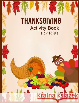 Thanksgiving Activity Book for Kids Nina Packer 9781730854132 Independently Published - książka