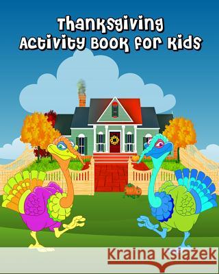 Thanksgiving Activity Book for Kids: Coloring, Mazes, Find 2 Same Pictures! Mole Zalia 9781729492475 Independently Published - książka