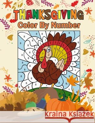 Thanksgiving Color by Number: Activity Book for Kids Melissa I. Howell 9781803838670 Melissa I Howell - książka