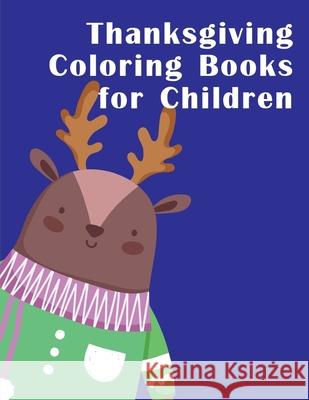 Thanksgiving Coloring Books for Children: The Really Best Relaxing Colouring Book For Children J. K. Mimo 9781711035529 Independently Published - książka