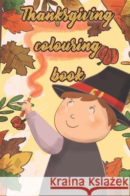 Thanksgiving colouring book Vivi Markatos 9781712134375 Independently Published - książka