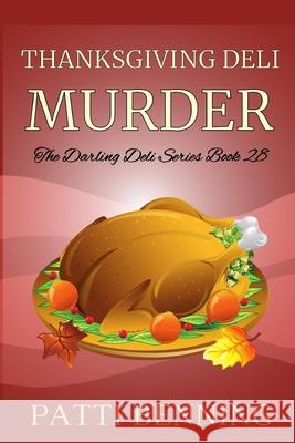 Thanksgiving Deli Murder Patti Benning 9781979998055 Createspace Independent Publishing Platform - książka