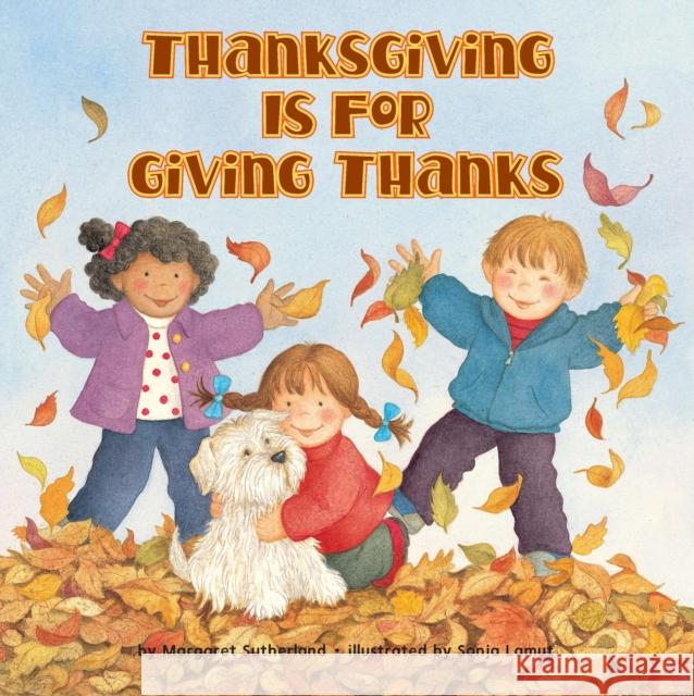 Thanksgiving Is for Giving Thanks! Margaret Sutherland Sonja Lamut 9780448422862 Grosset & Dunlap - książka