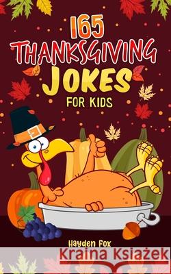 Thanksgiving Jokes for Kids Foxx, Funny 9781989543382 Hayden Fox - książka