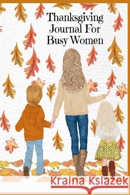 Thanksgiving Journal For Busy Women Maple Mayflower 9783347165083 Infinityou - książka