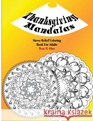 Thanksgiving Mandalas Adult Coloring Book and Tranquil Stress Relief Dean R. Giles 9781539930990 Createspace Independent Publishing Platform - książka