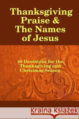 Thanksgiving Praise & The Names of Jesus Jim Davenport 9781387421060 Lulu.com - książka