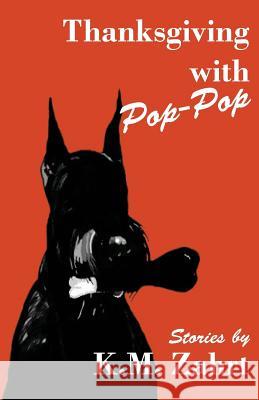 Thanksgiving with Pop-Pop K. M. Zahrt 9780615913841 Fly Came Near It, LLC - książka