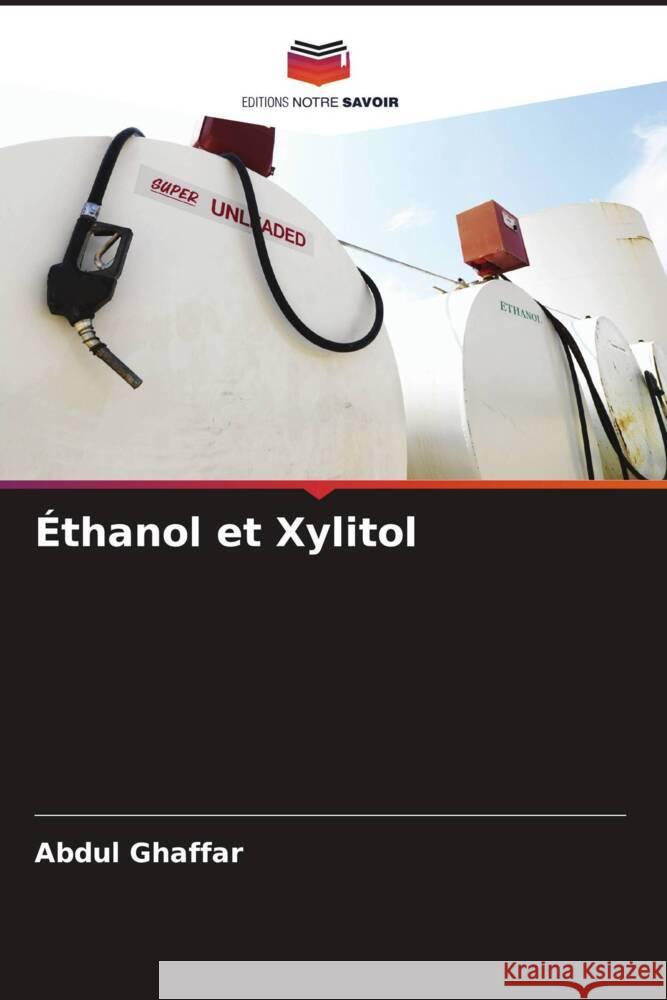 ?thanol et Xylitol Abdul Ghaffar Muhammad Yameen Bushra Munir 9786205151761 Editions Notre Savoir - książka