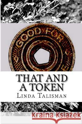 That and a Token Linda Talisman 9781542482110 Createspace Independent Publishing Platform - książka